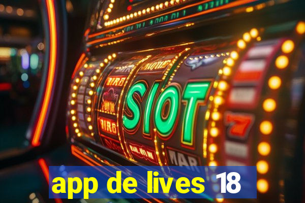 app de lives 18